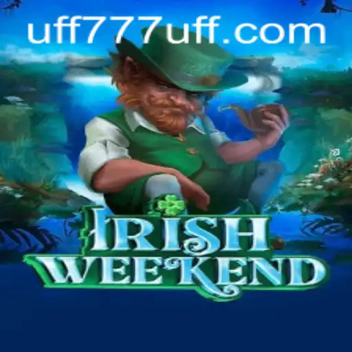 Discover the Excitement of IrishWeekend with UFF777